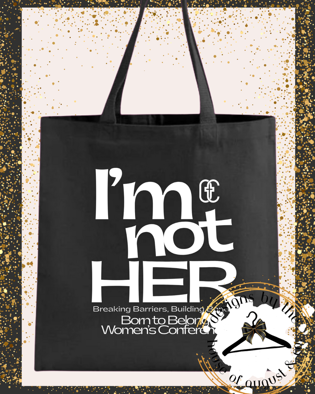 I'm Not Her Women's Conference Merch