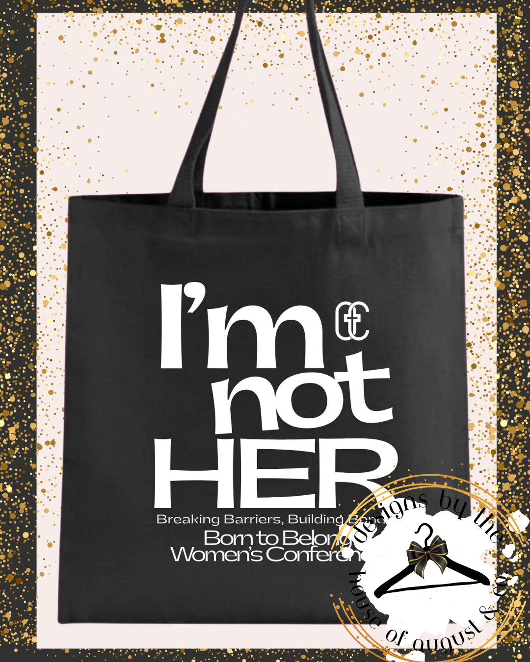 I'm Not Her Women's Conference Merch